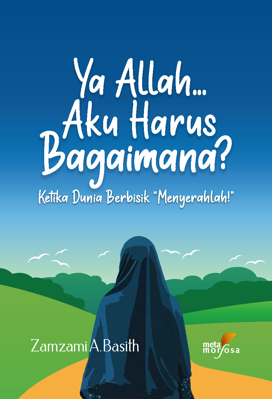 Ya Allah Aku Harus Bagaimana?