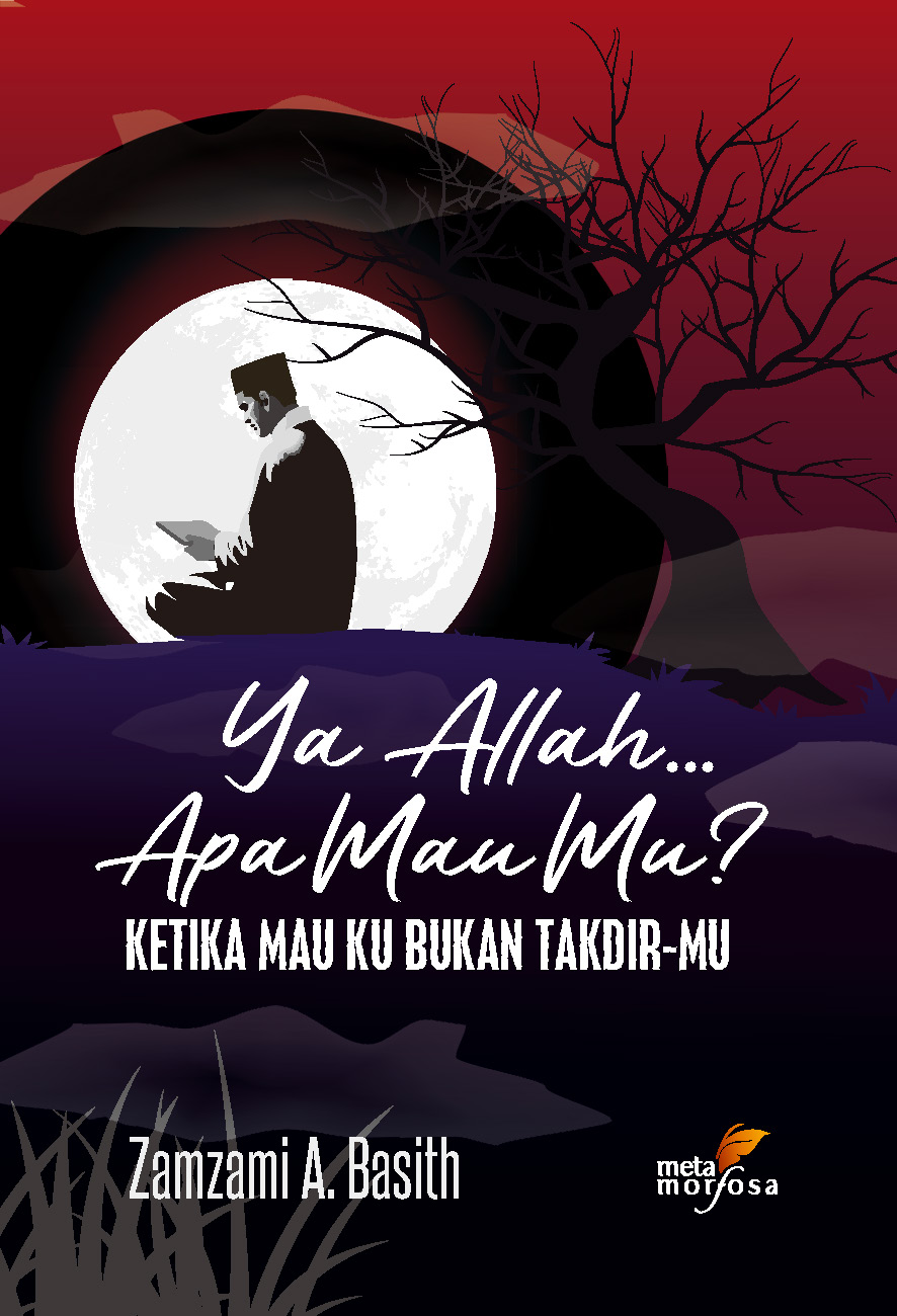 Ya Allah… Apa Maumu?; Ketika Mauku Bukan Takdirmu