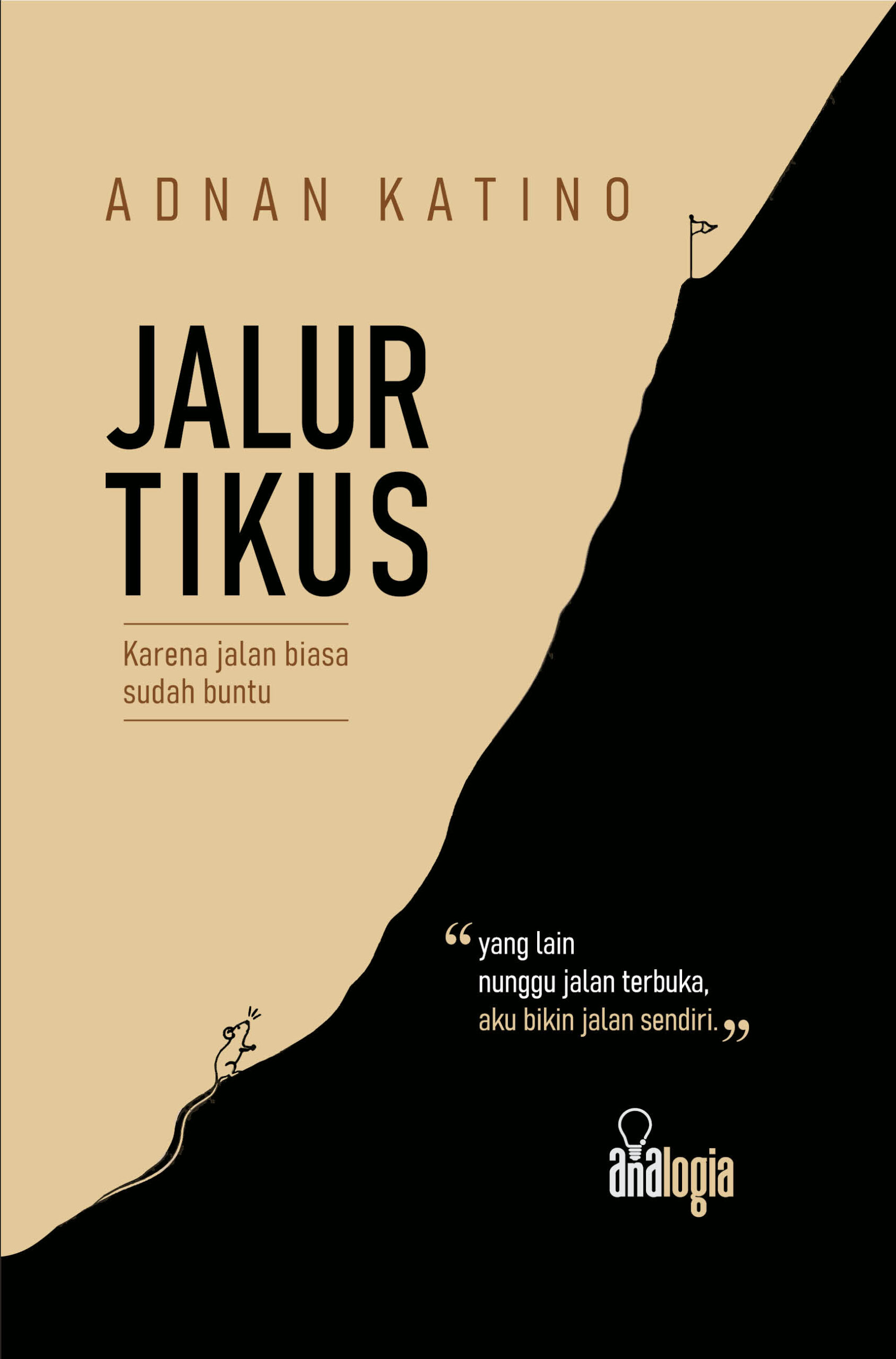 Jalur Tikus; Karena Jalan Biasa sudah Buntu